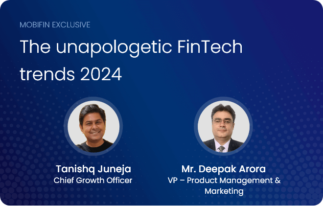 MobiFin exclusive: Disrupt or be Disrupted: The unapologetic FinTech trends 2024 set to reshape finance